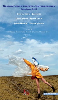 Drammaturgia europea contemporanea. Eurodram 2019. «Quartetto» di György Spiró. «Queen Lea R» di Claire Dowie. «Vergine giurata» di Jeton Neziraj - Librerie.coop