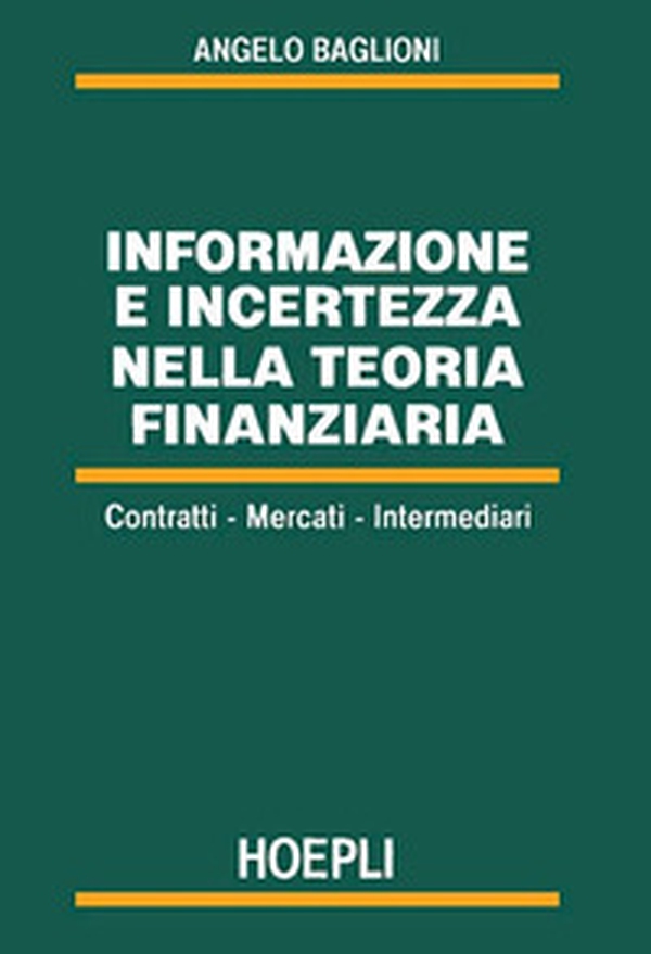 Informazione e incertezza nella teoria finanziaria - Librerie.coop Informazione e incertezza nella teoria finanziaria - Librerie.coop
