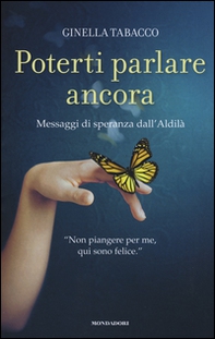 Poterti parlare ancora. Messaggi di speranza dall'aldilà - Librerie.coop Poterti parlare ancora. Messaggi di speranza dall'aldilà - Librerie.coop
