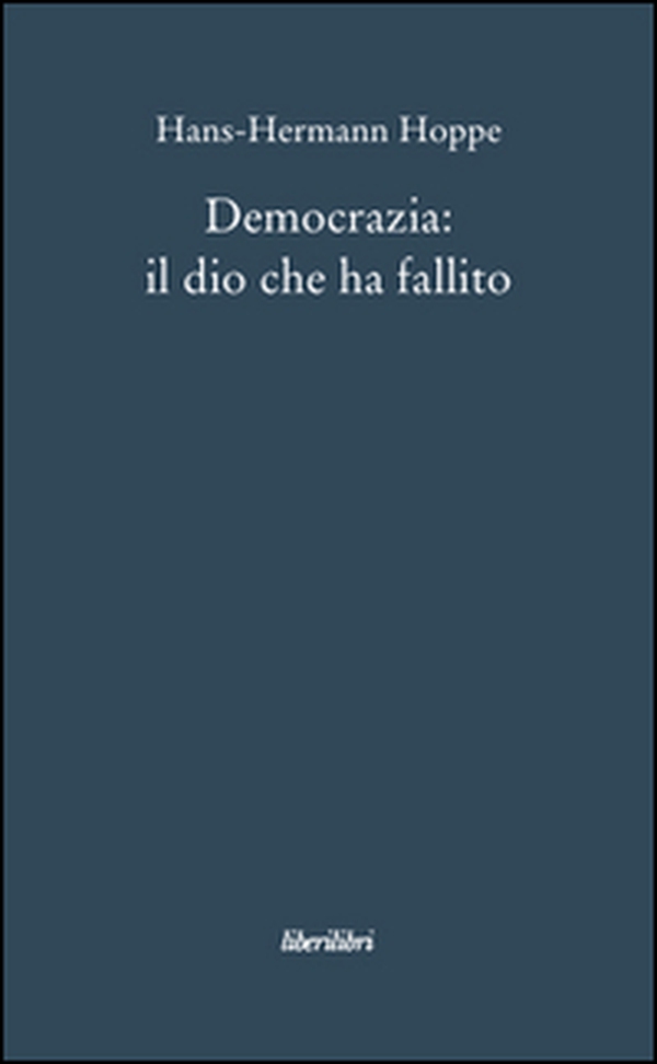 Democrazia: il dio che ha fallito - Librerie.coop Democrazia: il dio che ha fallito - Librerie.coop