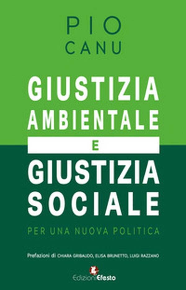 Giustizia ambientale e giustizia sociale. Per una nuova politica - Librerie.coop Giustizia ambientale e giustizia sociale. Per una nuova politica - Librerie.coop