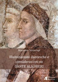 Illuminazioni dantesche e considerazioni su Dante Alighieri - Librerie.coop