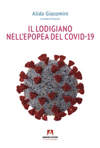 Il lodigiano nell'epopea del COVID-19 - Librerie.coop Il lodigiano nell'epopea del COVID-19 - Librerie.coop