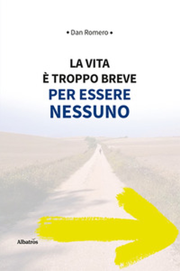 La vita è troppo breve per essere nessuno - Librerie.coop La vita è troppo breve per essere nessuno - Librerie.coop