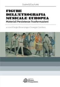Figure dell'etnografia musicale europea. Materiali. Persistenze. Trasformazioni - Librerie.coop
