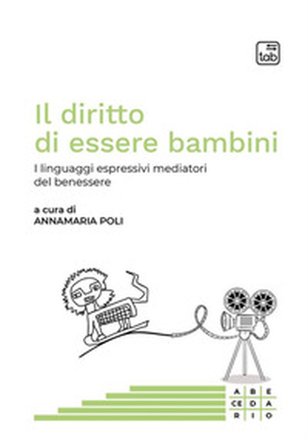 Il diritto di essere bambini. I linguaggi espressivi mediatori del benessere - Librerie.coop Il diritto di essere bambini. I linguaggi espressivi mediatori del benessere - Librerie.coop