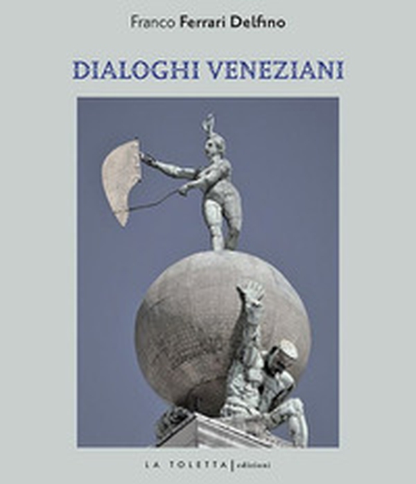 Dialoghi veneziani - Librerie.coop Dialoghi veneziani - Librerie.coop
