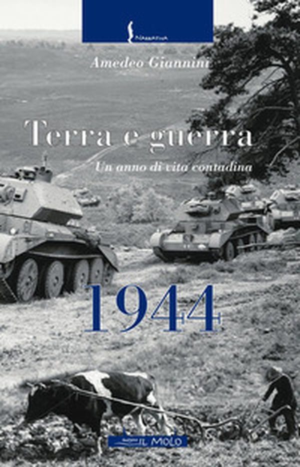 1944. Terra e guerra. Un anno di vita contadina - Librerie.coop