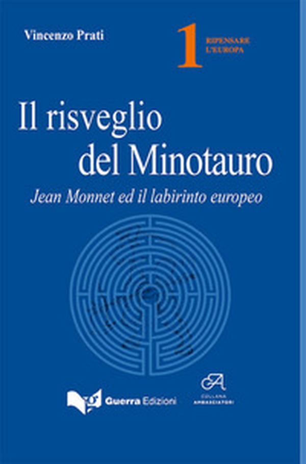 Il risveglio del minotauro. Jean Monnet ed il labirinto europeo - Librerie.coop Il risveglio del minotauro. Jean Monnet ed il labirinto europeo - Librerie.coop