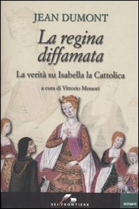 La regina diffamata. La verità su Isabella la Cattolica - Librerie.coop La regina diffamata. La verità su Isabella la Cattolica - Librerie.coop