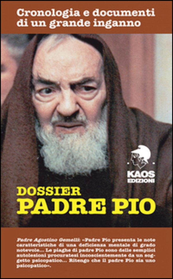 Dossier Padre Pio. Cronologia e documenti di un grande inganno - Librerie.coop Dossier Padre Pio. Cronologia e documenti di un grande inganno - Librerie.coop