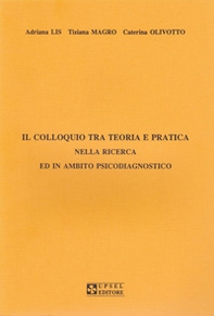 Il colloquio tra teoria e pratica nella ricerca ed in ambito psicodiagnostico - Librerie.coop