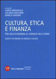 Cultura, etica e finanza. Per una economia al servizio dell'uomo. Scritti in onore di Angelo Caloia - Librerie.coop