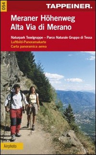 Alta via di Merano. Parco Naturale Gruppo di Tessa. Cartina panoramica. Ediz. italiana e tedesca - Librerie.coop