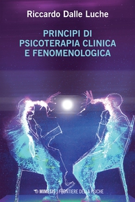 Principi di psicoterapia clinica e fenomenologica - Librerie.coop Principi di psicoterapia clinica e fenomenologica - Librerie.coop