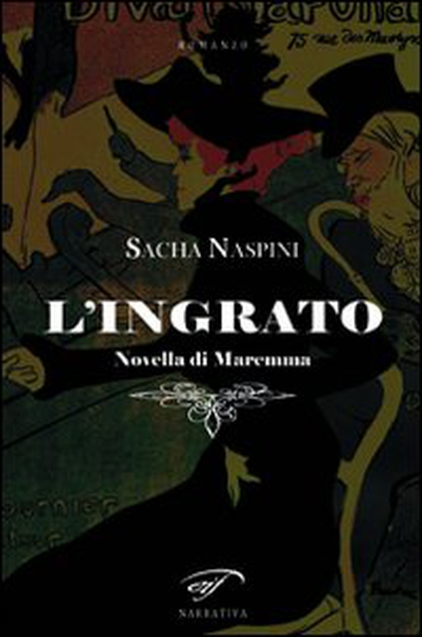 L'ingrato. Novella di Maremma - Librerie.coop L'ingrato. Novella di Maremma - Librerie.coop