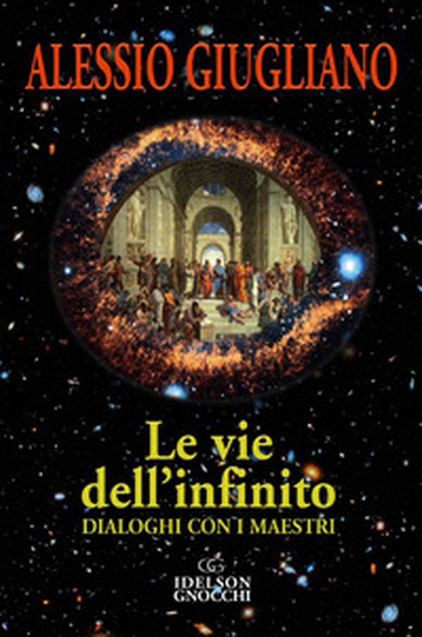 Le vie dell'infinito. Dialoghi con i maestri - Librerie.coop Le vie dell'infinito. Dialoghi con i maestri - Librerie.coop