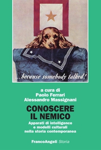 Conoscere il nemico. Apparati di intelligence e modelli culturali nella storia contemporanea - Librerie.coop