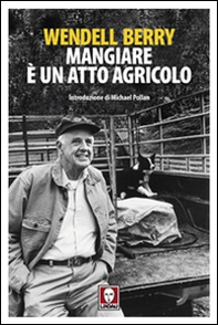 Mangiare è un atto agricolo - Librerie.coop