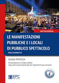 Le manifestazioni pubbliche e i locali di pubblico spettacolo. Guida pratica - Librerie.coop