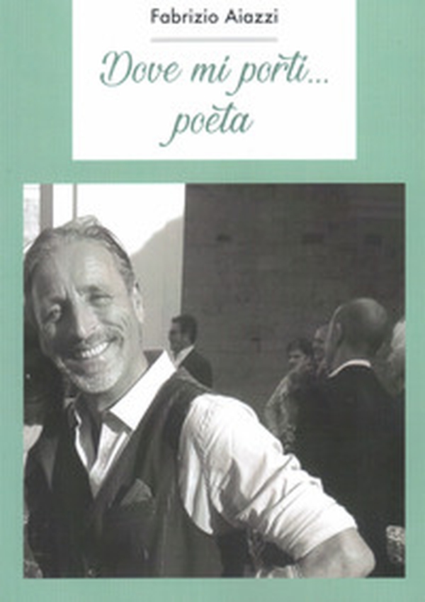 Dove mi porti... poeta - Librerie.coop Dove mi porti... poeta - Librerie.coop