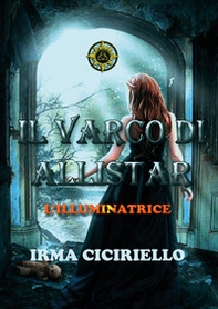 Il varco di Allistar. L'illuminatrice - Librerie.coop