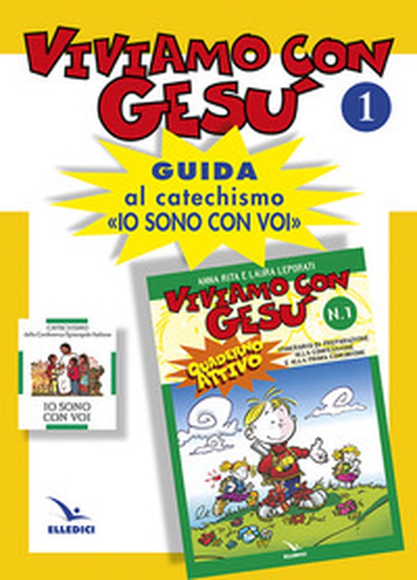Viviamo con Gesù. Guida al catechismo «Io sono con voi». Primo anno - Vol. 1 - Librerie.coop Viviamo con Gesù. Guida al catechismo «Io sono con voi». Primo anno - Vol. 1 - Librerie.coop
