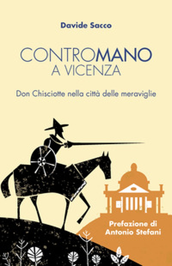 Contromano a Vicenza. Don Chisciotte nella città delle meraviglie - Librerie.coop Contromano a Vicenza. Don Chisciotte nella città delle meraviglie - Librerie.coop