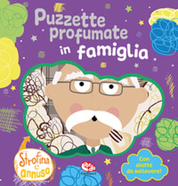 Puzzette profumate in famiglia. Strofina e annusa - Librerie.coop