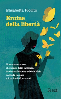 Eroine della libertà - Librerie.coop