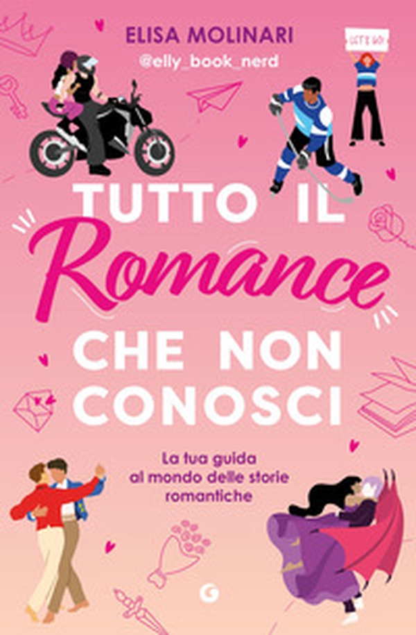 Tutto il romance che non conosci. La tua guida al mondo delle storie romantiche - Librerie.coop