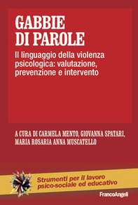 Gabbie di parole. Il linguaggio della violenza psicologica: valutazione, prevenzione e intervento - Librerie.coop