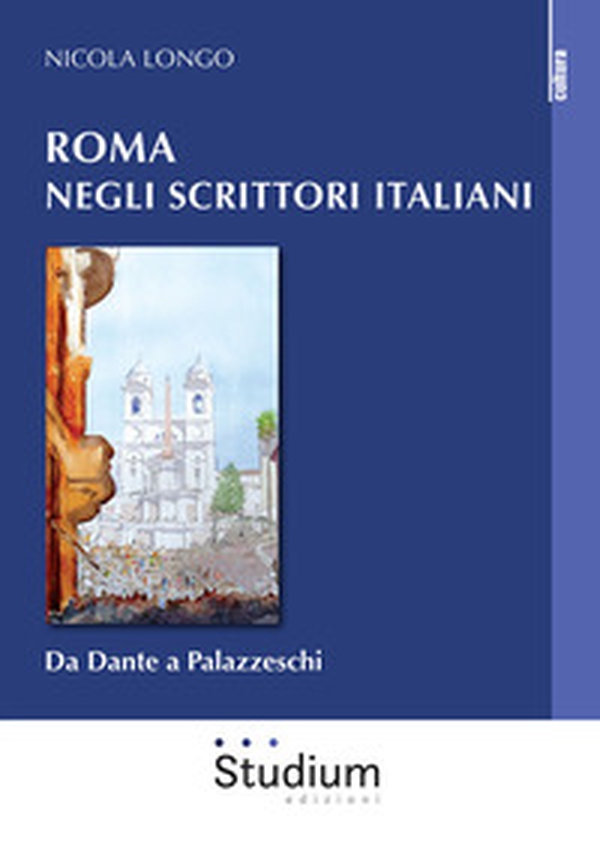 Roma negli scrittori italiani. Da Dante a Palazzeschi - Librerie.coop Roma negli scrittori italiani. Da Dante a Palazzeschi - Librerie.coop