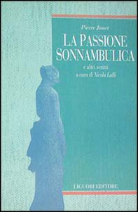 La passione sonnambulica e altri scritti - Librerie.coop