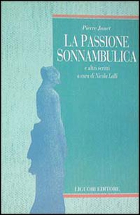 La passione sonnambulica e altri scritti - Librerie.coop La passione sonnambulica e altri scritti - Librerie.coop