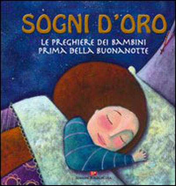 Sogni d'oro. Le preghiere dei bambini prima della buonanotte - Librerie.coop Sogni d'oro. Le preghiere dei bambini prima della buonanotte - Librerie.coop