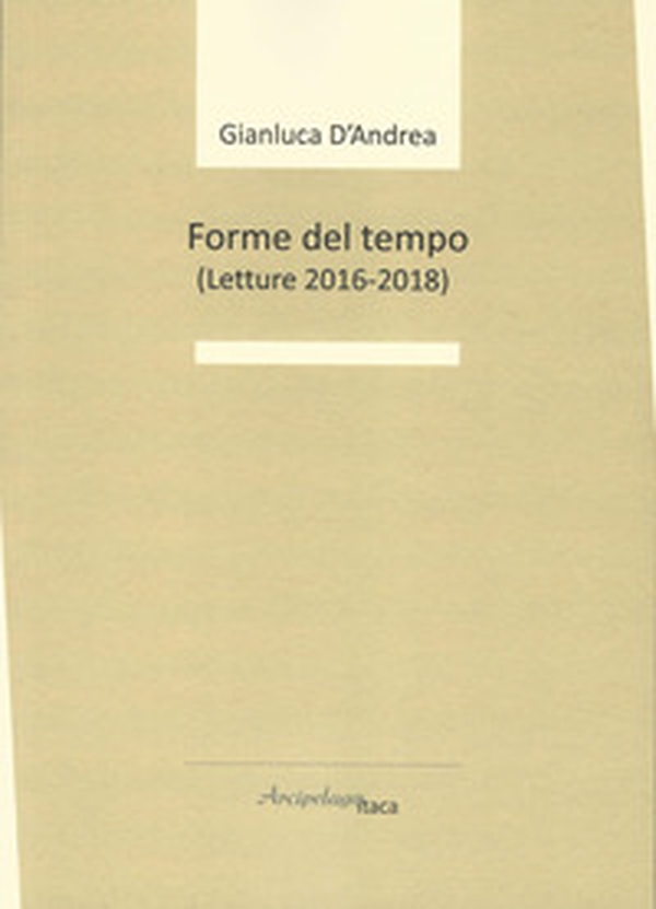 Forme del tempo (letture 2016-2018) - Librerie.coop Forme del tempo (letture 2016-2018) - Librerie.coop