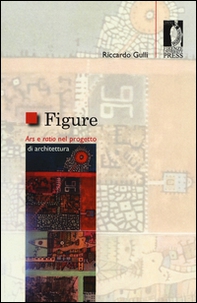 Figure. Ars e ratio nel progetto di architettura - Librerie.coop