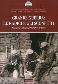 Grande guerra: le radici e gli sconfitti - Librerie.coop