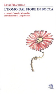 L'uomo dal fiore in bocca - Librerie.coop