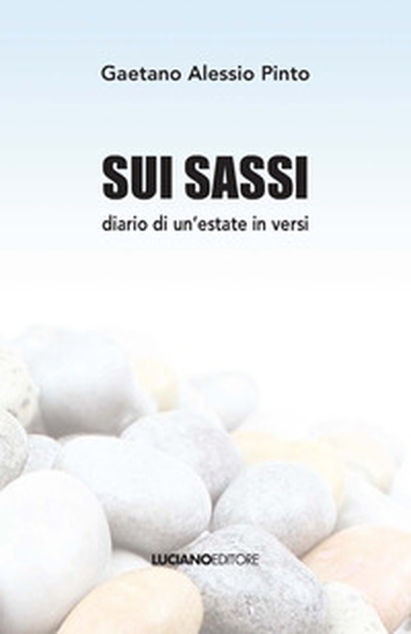 Sui sassi. Diario di un'estate in versi - Librerie.coop