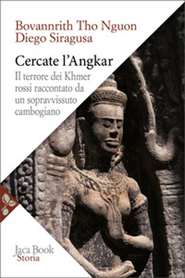 Cercate l'Angkar. Il terrore dei Khmer rossi raccontato da un sopravvissuto cambogiano - Librerie.coop