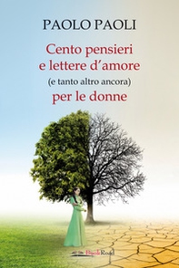 Cento pensieri e lettere d'amore (e tanto altro ancora) per le donne - Librerie.coop