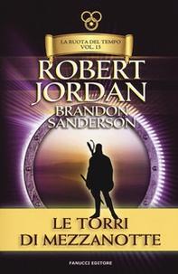 Le torri di mezzanotte. La ruota del tempo. Vecchia ediz. - Librerie.coop Le torri di mezzanotte. La ruota del tempo. Vecchia ediz. - Librerie.coop