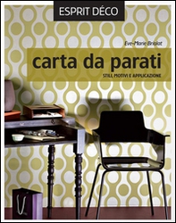 Carta da parati. Stili, motivi e applicazione - Librerie.coop