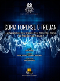 Copia forense e trojan. La nuova frontiera della genuinità della prova legale digitale nel processo penale italiano - Librerie.coop Copia forense e trojan. La nuova frontiera della genuinità della prova legale digitale nel processo penale italiano - Librerie.coop