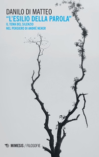 L'esilio della parola. Il tema del silenzio nel pensiero di André Neher - Librerie.coop L'esilio della parola. Il tema del silenzio nel pensiero di André Neher - Librerie.coop