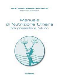 Manuale di nutrizione umana tra passato e futuro - Librerie.coop