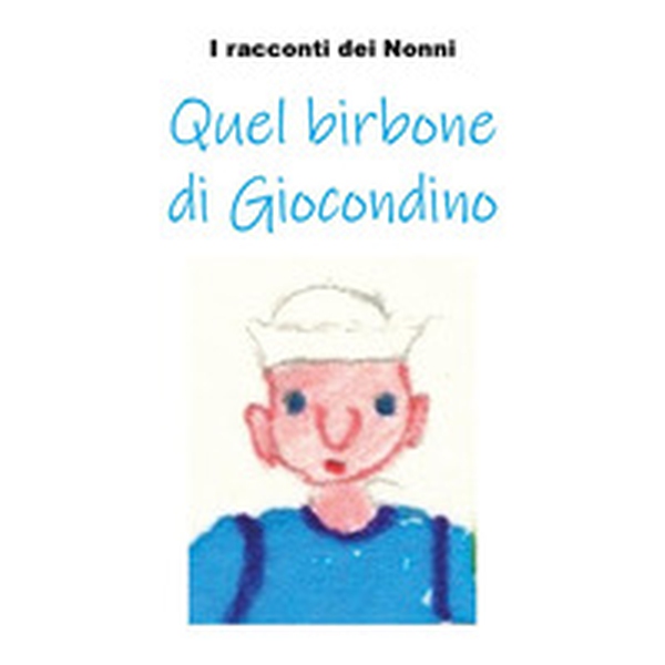 Quel birbone di Giocondino - Librerie.coop Quel birbone di Giocondino - Librerie.coop