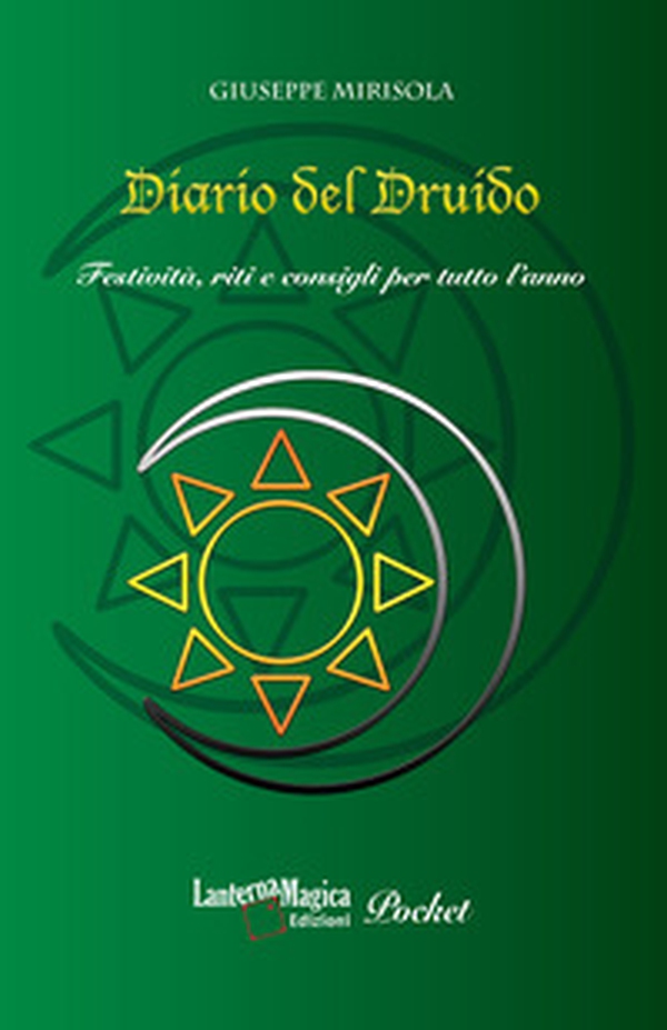 Diario del Druido. Festività, riti e consigli per tutto l'anno - Librerie.coop Diario del Druido. Festività, riti e consigli per tutto l'anno - Librerie.coop